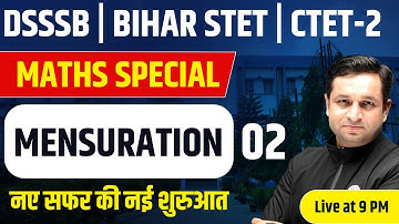 Mensuration for CTET Paper 2 Part-2 | Maths for CTET | DSSSB | Bihar 7th Phase | Maths by Deepak Sir