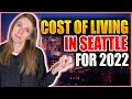 Cost of Living in Seattle for 2022