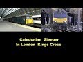 "What a mess up at Kings Cross & maybe the last Caledonian MK3 sleepers"