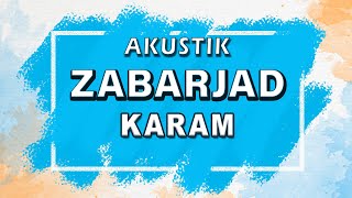 Zabarjad - Karam ( Karaoke | Akustik | Lirik )
