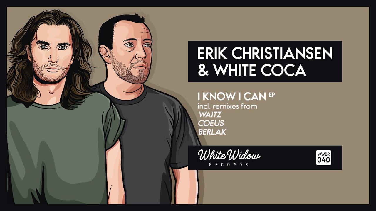 YouTube에서 Erik Christiansen & White Coca - I Know I Can (Coeus Remix) 보기