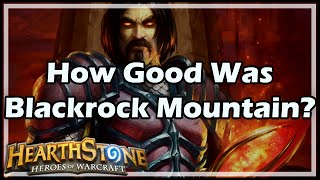 [Hearthstone] How Good Was Blackrock Mountain?
