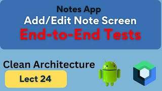 24 End-to-End Test for Add/Edit Note Screen | Dagger Hilt | Notes App | Jetpack Compose | Android