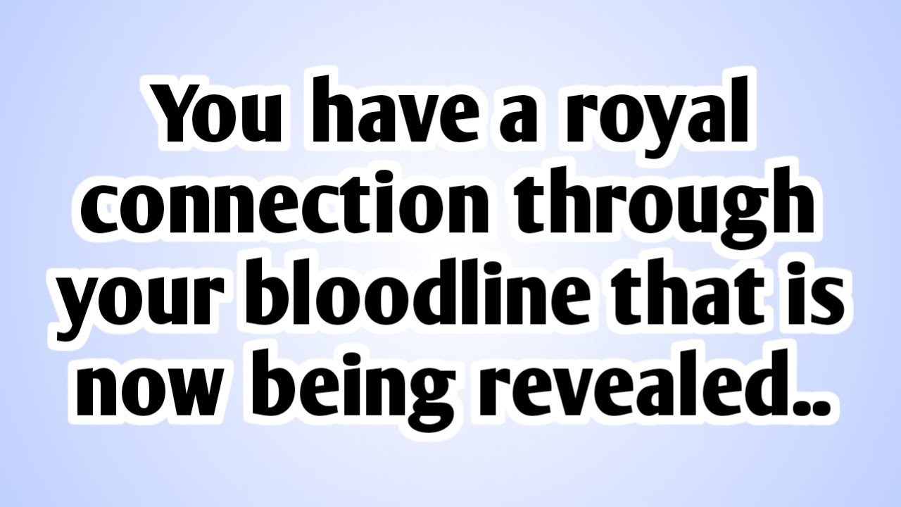 💸 Ваша родословная связана с королевской семьей, и сейчас это раскрывается.