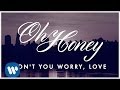Oh Honey Don T You Worry Love LYRIC VIDEO 