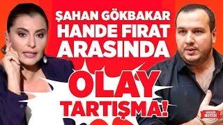 GÜNDEM OLDU! Şahan Gökbakar Ve Hande Fırat Arasında OLAY TARTIŞMA! | Magazin Noteri