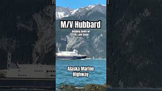 MV Hubbard - Alaska Marine Highway - Lynn Canal