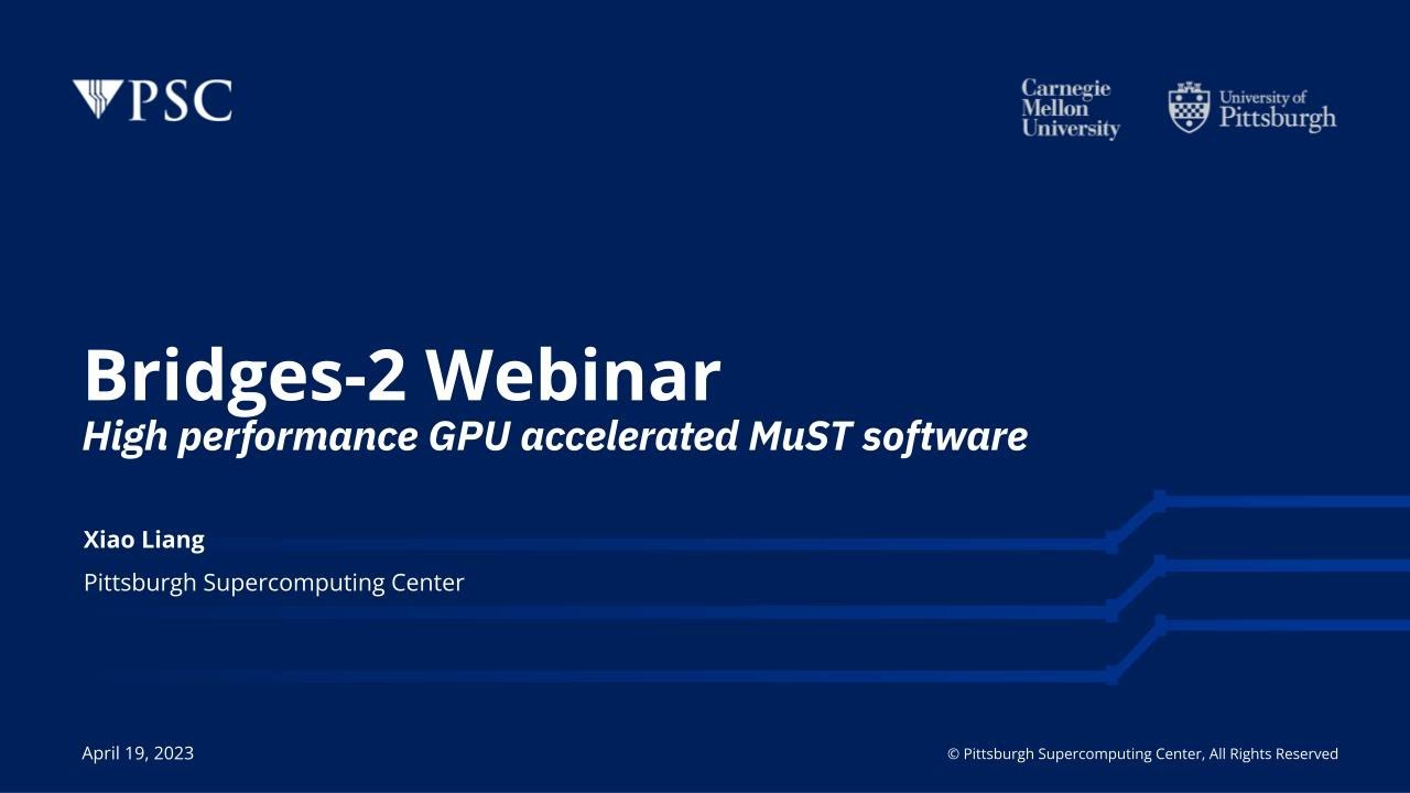 Bridges-2 Webinar Series: High performance GPU accelerated MuST ...