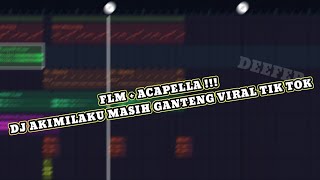 FLM ACAPELLA DJ AKIMILAKU MASIH GANTENG VIRAL TIK TOK🗿☝