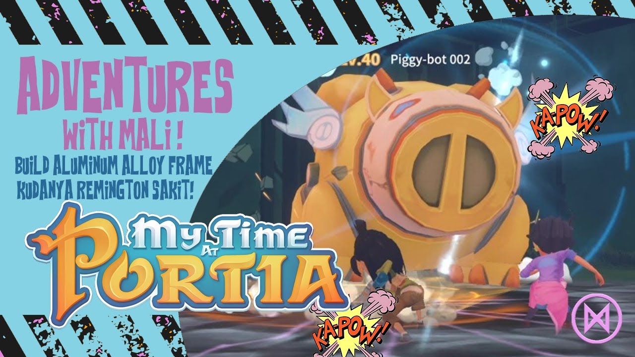 My Time At Portia Adventures with mali! build aluminum alloy frame