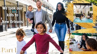 We took our kids to New Orleans | Part 1
