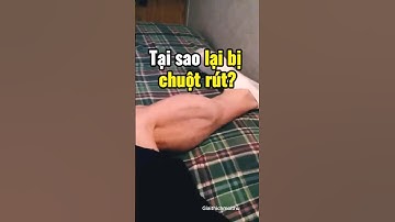 Tại sao lại bị chuột rút? #shorts