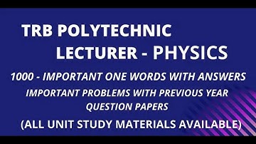 TRB POLYTECHNIC LECTURER EXAM  -Complete Physics study materials (All 10 units available)