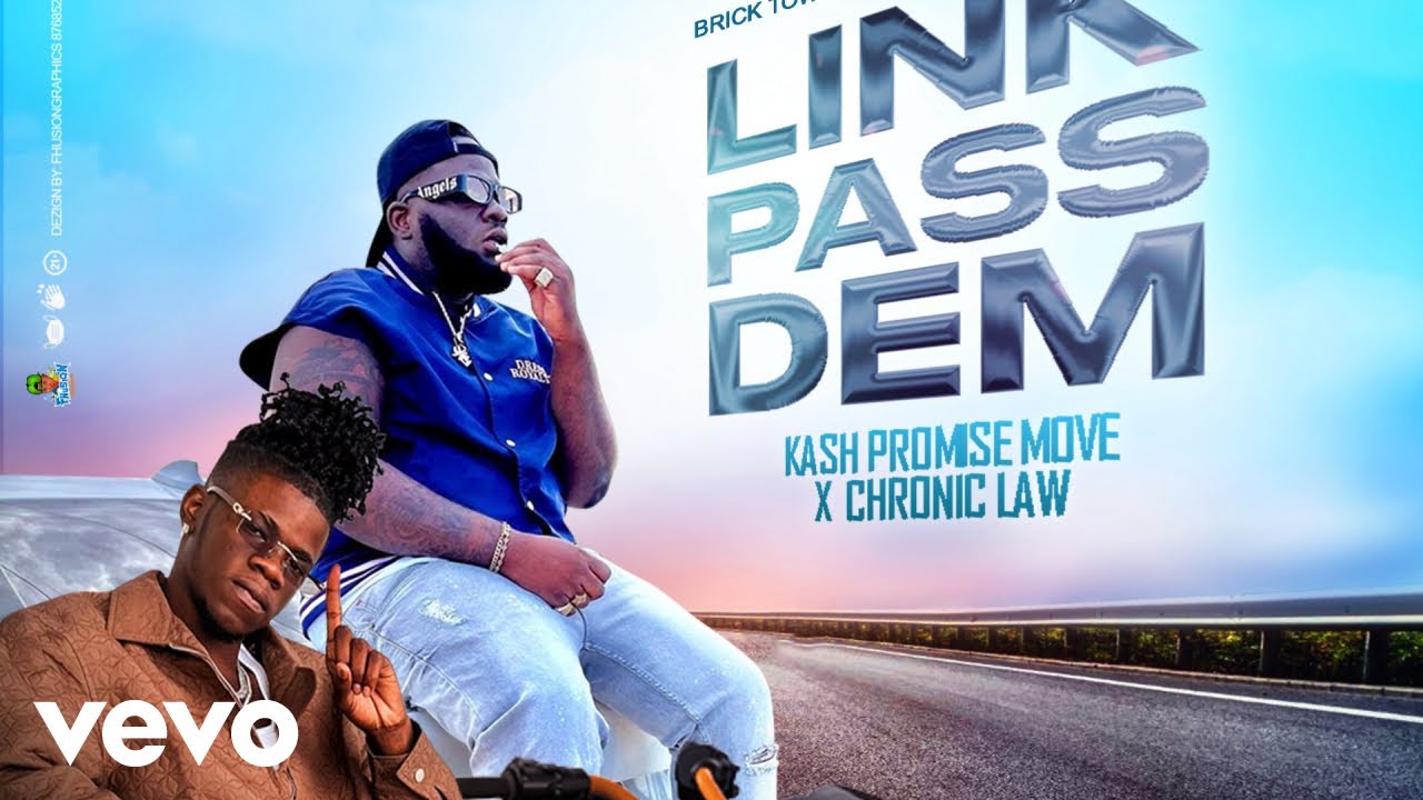 Download Chronic Law, Kash Promise Move – Link Pass Dem (Official Audio) Mp3