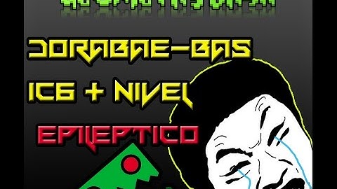 dorabae-basic6 + Nivel epileptico | Geometry Dash [1.9] | San Davyd