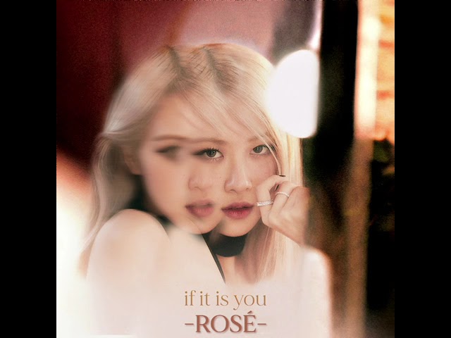 ROSÉ - 'If it is you' (official Audio). class=