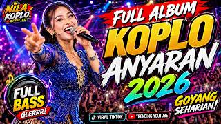 🔥PALING VIRAL 2026!! Full Album Koplo Anyaran Terbaru Bikin Auto Goyang 🔥PALING VIRAL 2026!! Full Album Koplo Anyaran Terbaru Bikin Auto Goyang