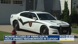Woman accused of firing gun in Holly Springs neighborhood in custody