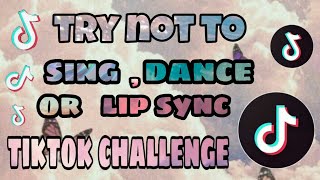 Try not to sing, lip sync, or dance challenge (TikTok Edition) part 1☝