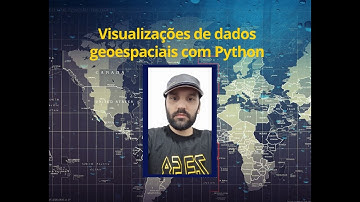 Visualizações de dados geoespaciais com Python