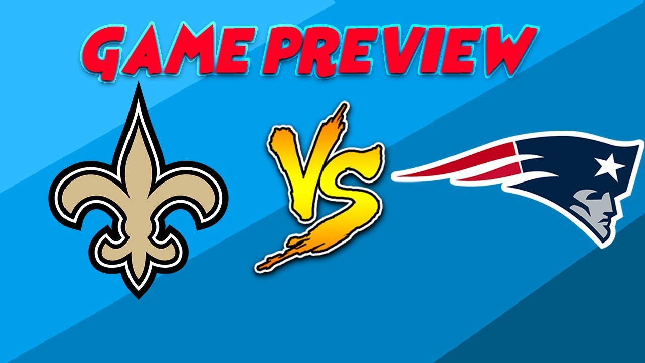 New Orleans Saints vs New England Patriots Game Preview YouTube