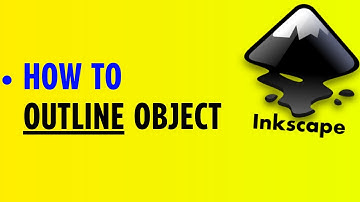 Inkscape : How To Outline An Object (2025)