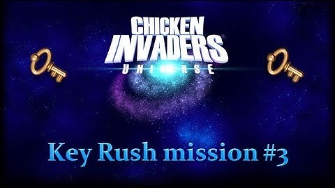 CHICKEN INVADERS UNIVERSE (EARLY ACCESS) - Key Rush mission part 3