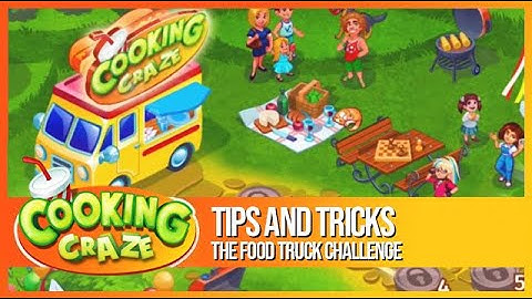 Cooking Craze - Tips and Tricks for the Food Truck Challenge - Free Cooking Game on iOS and Android