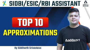 SIDBI GRADE A 2022 | TOP 10 APPROXIMATIONS Questions| BY SIDDHARTH SRIVASTAVA