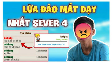 Săn Lừa Đảo Bên Sever 4, Gặp Thanh Niên Lừa Đảo Mất Dạy Và Cái Kết - Ngọc Rồng Online