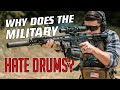 Why the military barely uses drum mags