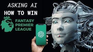 I asked AI (ChatGPT-4) How to WIN Fantasy Premier League | FPL TIPS