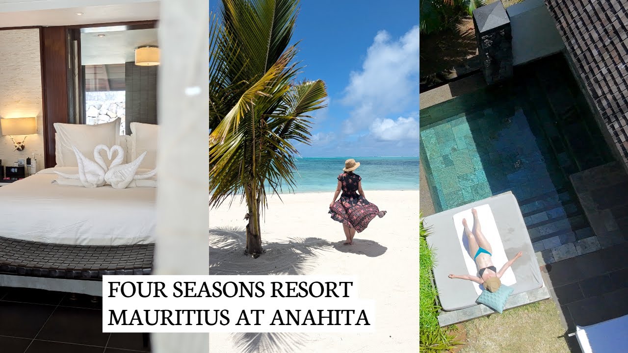 Four Seasons resort MAURITIUS at Anahita***** I Top highlights of the resort I Why we 💚 it?!