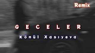 Könül Xasıyeva & Rashad RC - Gecələr Remix Resimi