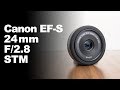 Canon EF-S 24mm f/2.8 STM (Review)