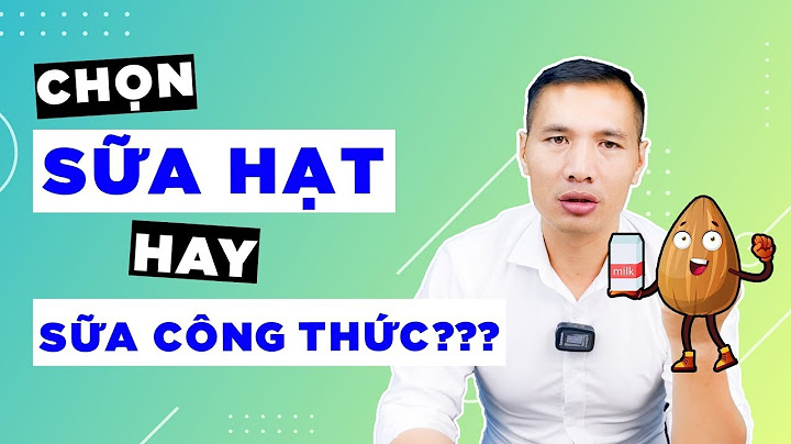 So sánh sữa hạt và sữa công thức năm 2024