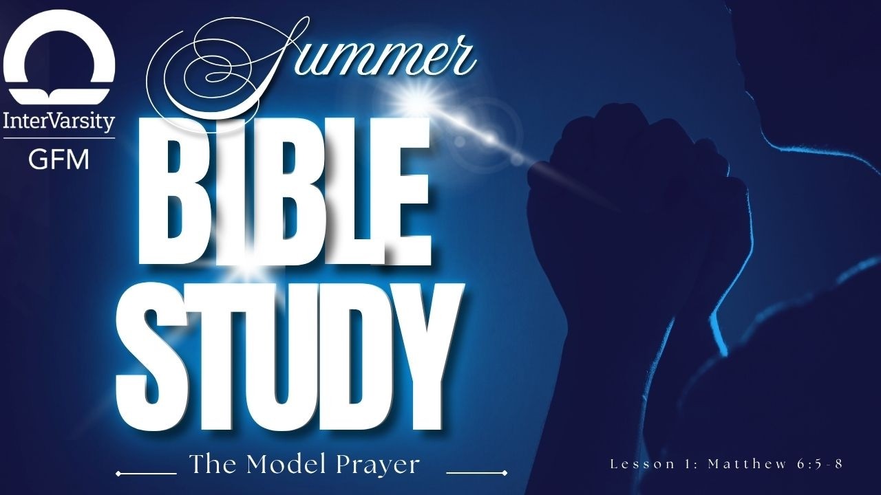 The Model Prayer - Matthew 6:5-8 - The Posture of Prayer