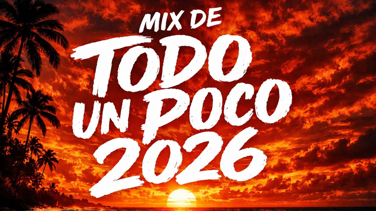 DE TODO UN POCO 2026 🥳 Mix Música Variada 💖 Para Escuchar De Todo En Este Verano