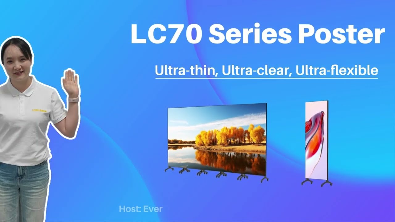 LC70 LED Poster — Ultra-Thin, Ultra-Clear & Incredibly Flexible