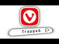 Trapped in Vivaldi Web Browser image