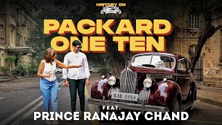 History on Wheels with Packard One-Ten ft. Prince Ranajay Chand | Renuka Kirpalani | Season 2 | EP05