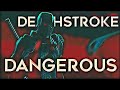 Dangerous  deathstroke tribute  lightbringer production