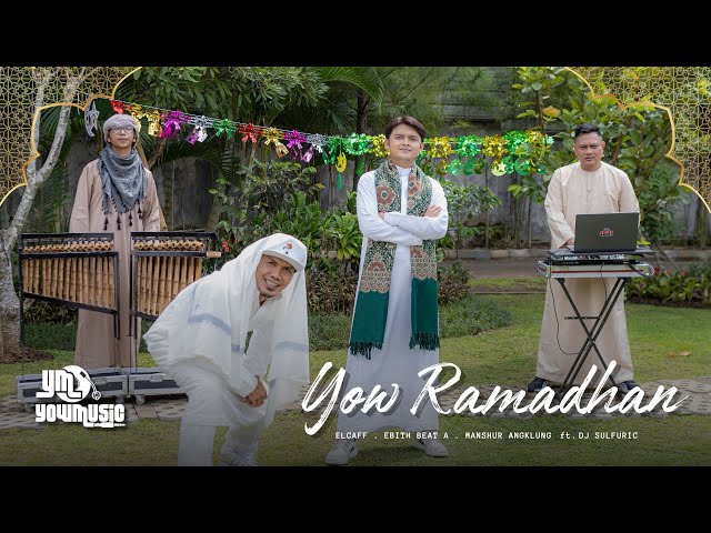 YOW RAMADHAN - YOW MUSIC | elCaff . Ebith Beat A. Manshur Angklung ft. DJ Sulfuric (MV) class=