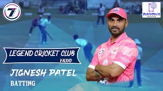 JIGNESH PATEL | BATTING | LEGEND CRICKET CLUB | VALSAD 2021