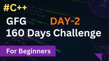 "GFG - 160 Days Challenge | Day 2 🚀 Let’s Begin the Ultimate Coding Journey! 🔥"