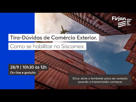 Tira-Dúvidas de Comércio Exterior.Como se habilitar no Siscomex