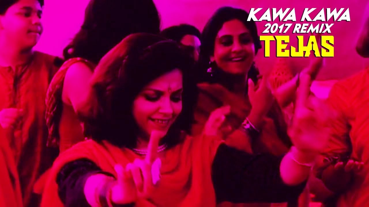 Kawa Kawa 2017 Remix   DJ Tejas  Sukhwinder Singh