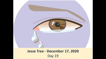 Jesse Tree - Dec. 17, 2020 - Day 19