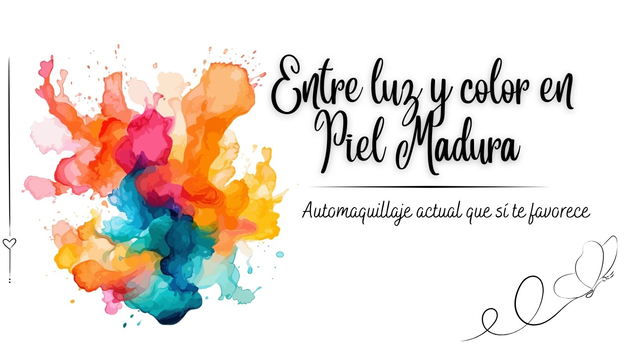 Entre Luz Y Color. El próximo curso en la Academia Virtual de Auto Maquillaje para pieles maduras
