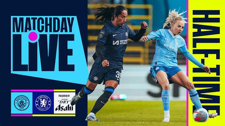 MATCHDAY LIVE! Lauren James scores! Half-time reaction! | Man City v Chelsea | Continental Cup